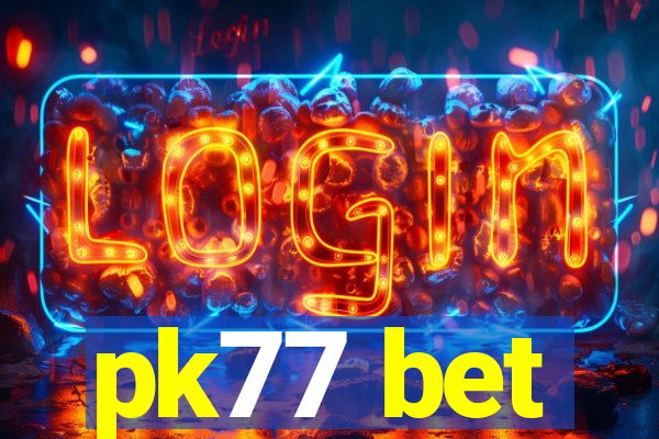 pk77 bet